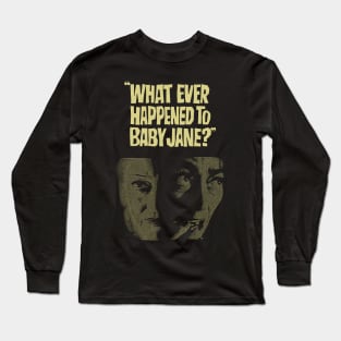 What Ever Happened to Baby Jane Long Sleeve T-Shirt